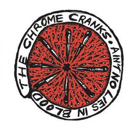 The Chrome Cranks - Ain´t no lies in blood
