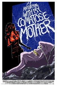 An Evening with My Comatose Mother