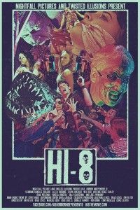 Hi-8 (Horror Independent 8) (Ron Bonk, Donald Farmer, Marcus Koch, Tony Masiello, Tim Ritter, Chris Seaver, Todd Sheets, Brad Sykes)