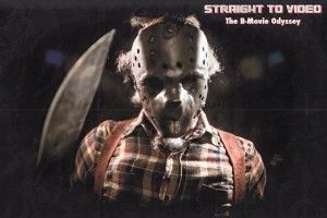 Straight to Video The B-Movie Odyssey