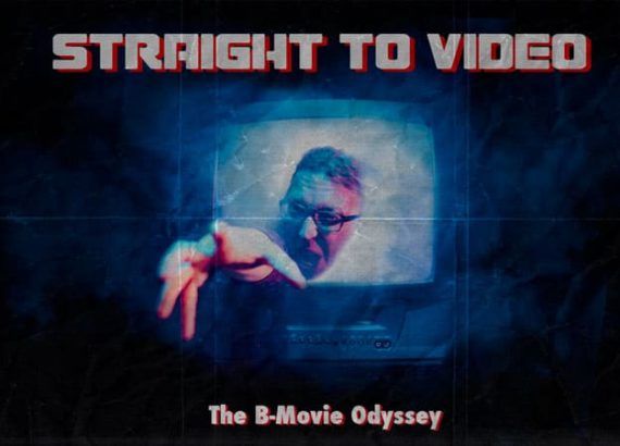 Straight to Video: The B-Movie Odyssey (Cody Kennedy)