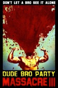 Dude Bro Massacre 3 (Tomm Jacobsen, Michael Rousselet, y Jon Salmon