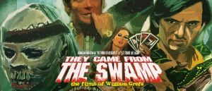 They Came From The Swamp - The Films of William Grefé