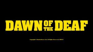 Dawn of the Deaf (Rob Savage)