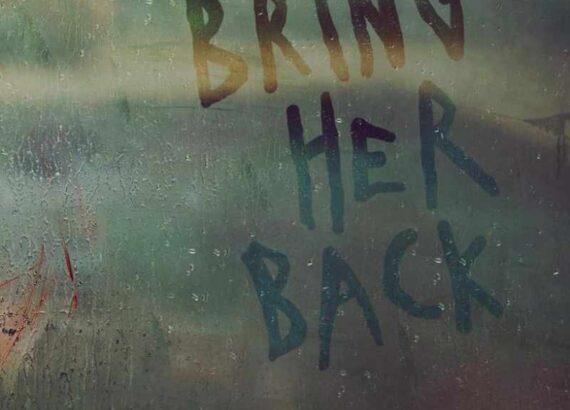 Bring Her Back (Danny Philippou y Michael Philippou)